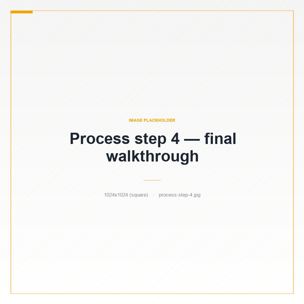Step 4: Final walkthrough